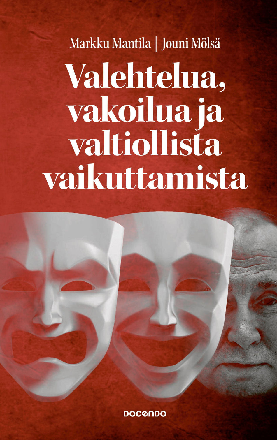 Valokuva kirjasta Markku Mantila / Jouni Mölsä Valehtelua, vakoilua ja valtiollista vaikuttamista, kuuluu tuoteryhmään Talous yhteiskunta.