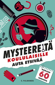 Mysteereitä koululaisille  - Auta etsivää ja ratkaise 60 tapausta