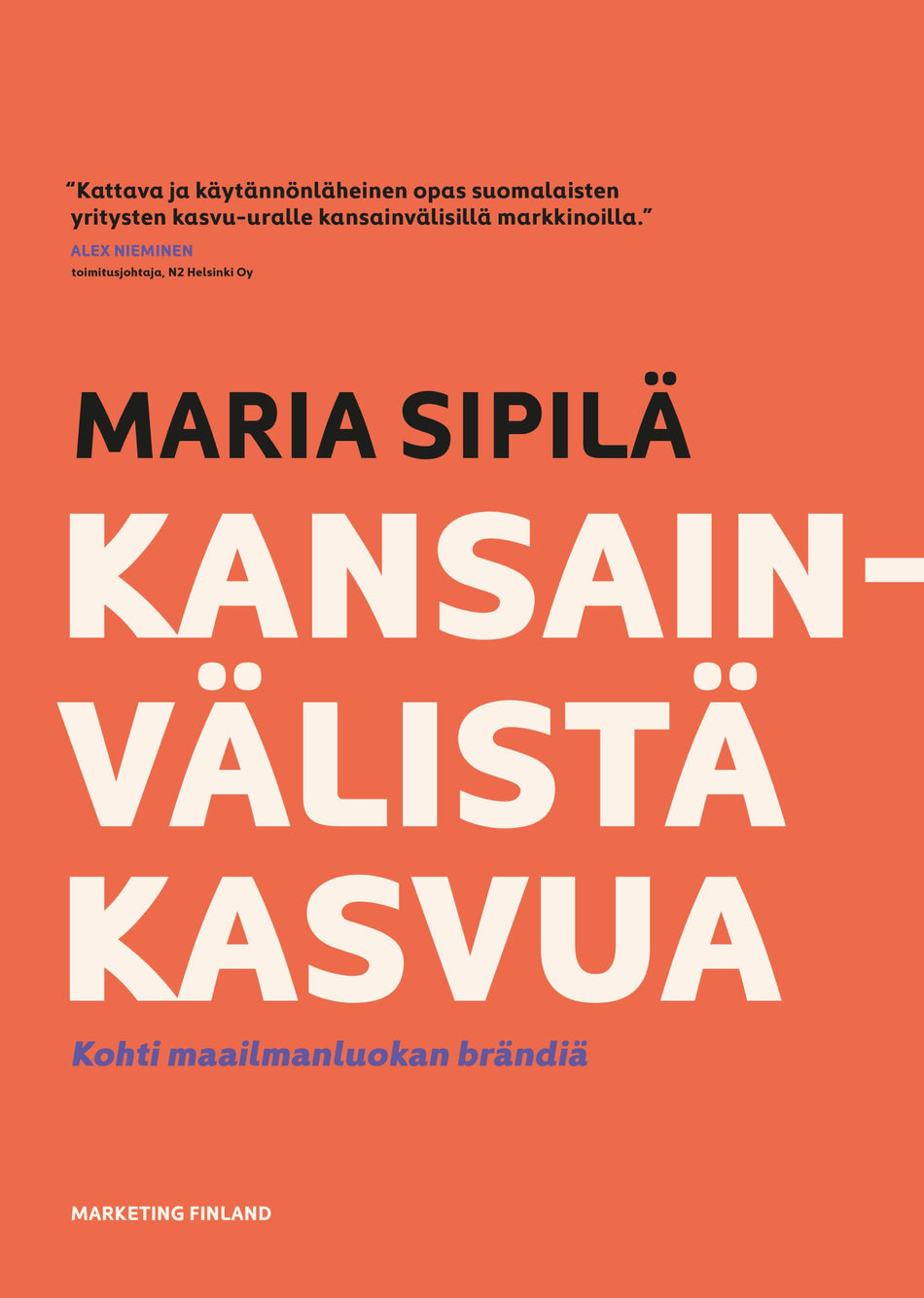 Valokuva kirjasta Maria Sipilä Kansainvälistä kasvua, kuuluu tuoteryhmään Talous yhteiskunta.