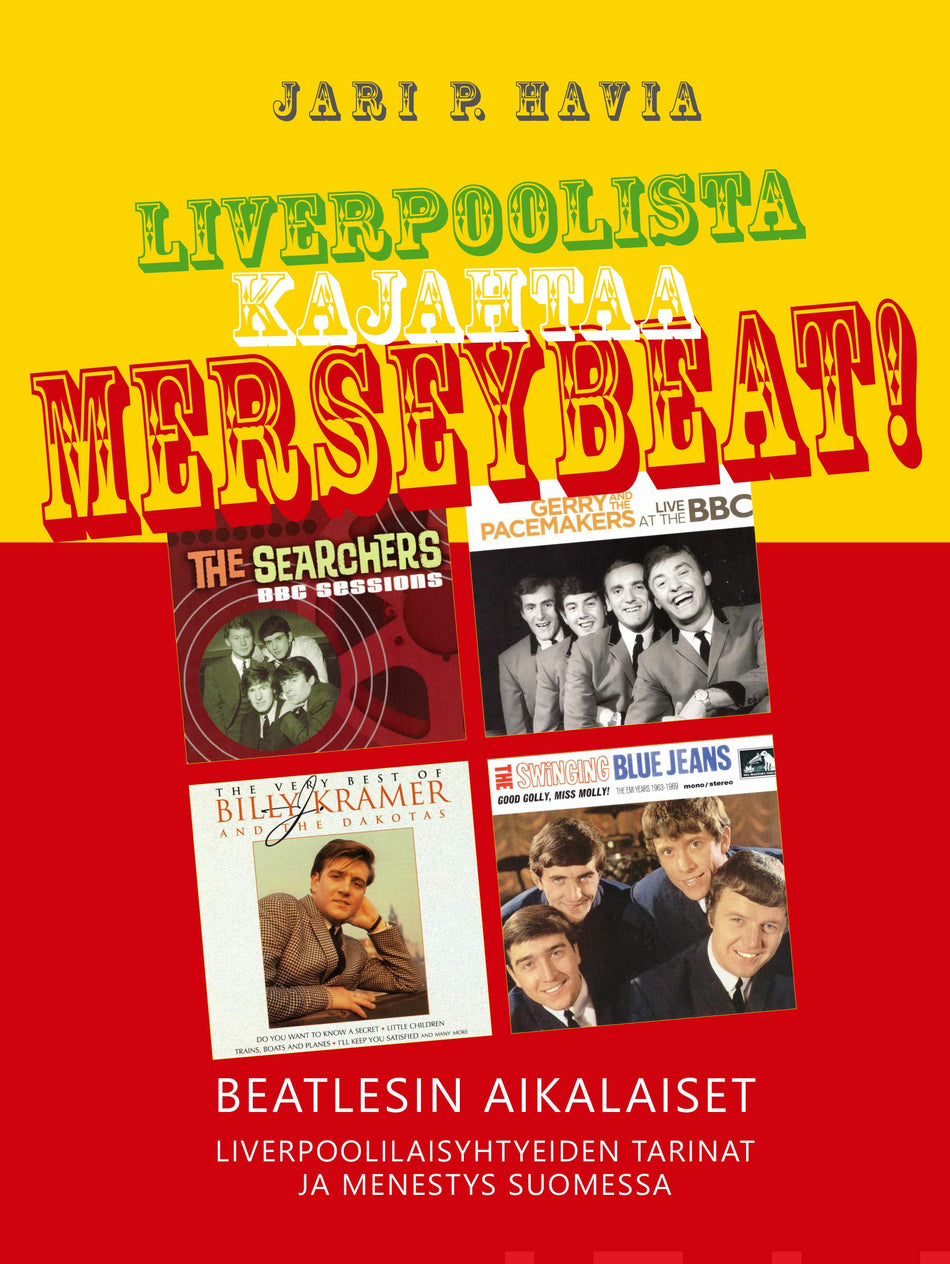 Valokuva kirjasta Jari P. Havia Liverpoolista kajahtaa merseybeat!, kuuluu tuoteryhmään Musiikki.
