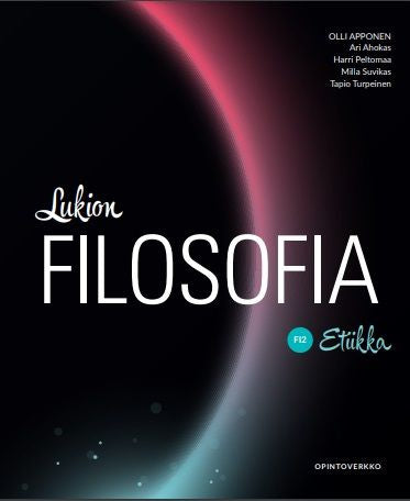 Valokuva kirjasta Olli Apponen / Ari Ahokas / Harri Peltomaa / Milla Suvikas / Tapio Turpeinen Lukion filosofia FI2 (LOPS21), kuuluu tuoteryhmään Lukiokirjat.