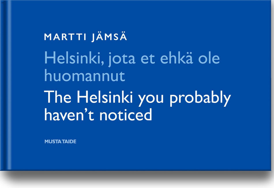 Valokuva kirjasta Jukka Viikilä Helsinki, jota et ehkä ole huomannut /  The Helsinki you probably haven’t noticed, kuuluu tuoteryhmään Taiteet.