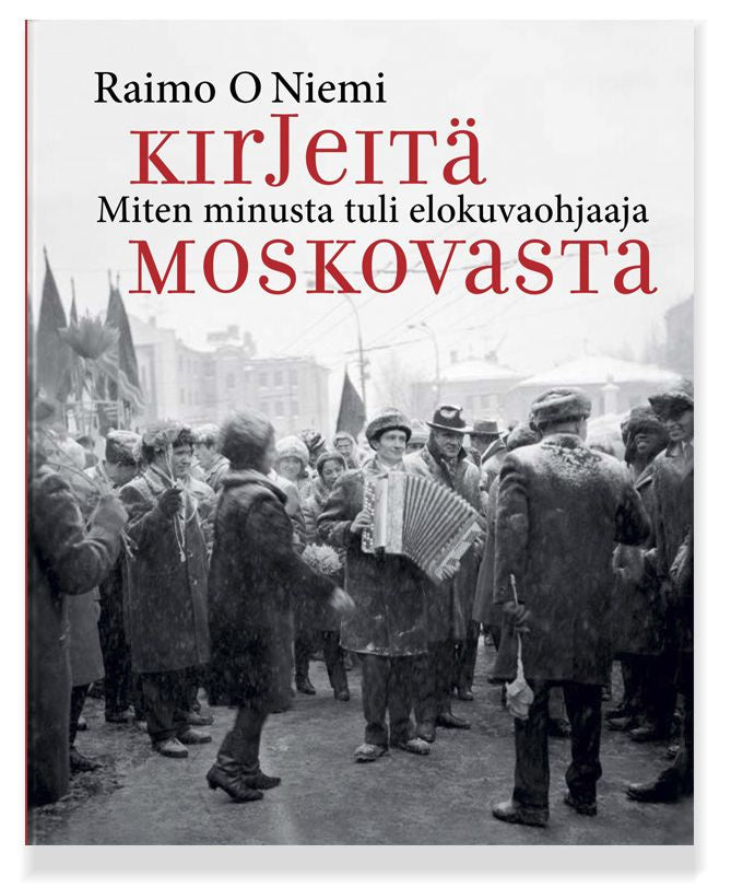 Valokuva kirjasta Raimo O Niemi Kirjeitä Moskovasta, kuuluu tuoteryhmään Elämäkerrat muistelmat.