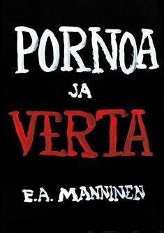 Pornoa ja verta - P.A. Manninen - Pehmeäkantinen | Suomalainen.com
