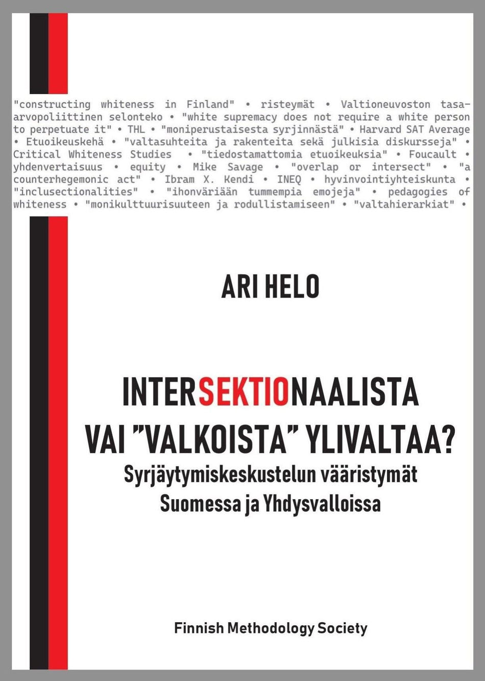 Valokuva kirjasta Ari Helo Intersektionaalista vai "valkoista" ylivaltaa?, kuuluu tuoteryhmään Talous yhteiskunta.