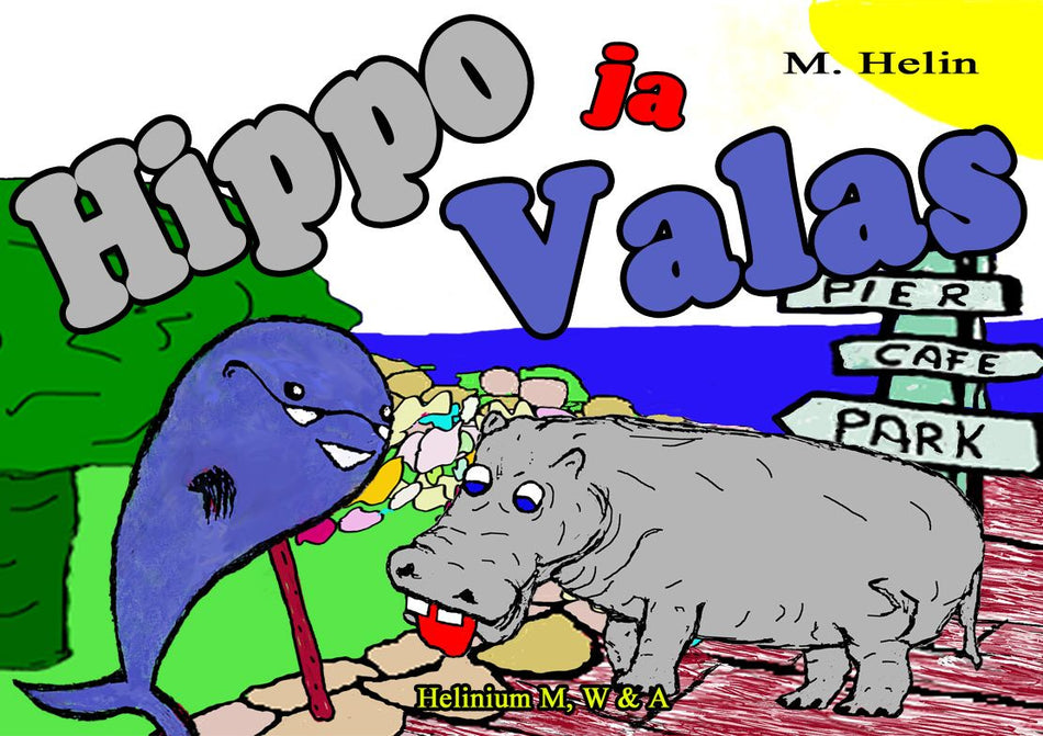 Valokuva kirjasta Marko Helin Hippo ja Valas, kuuluu tuoteryhmään Lasten kuvakirjat.