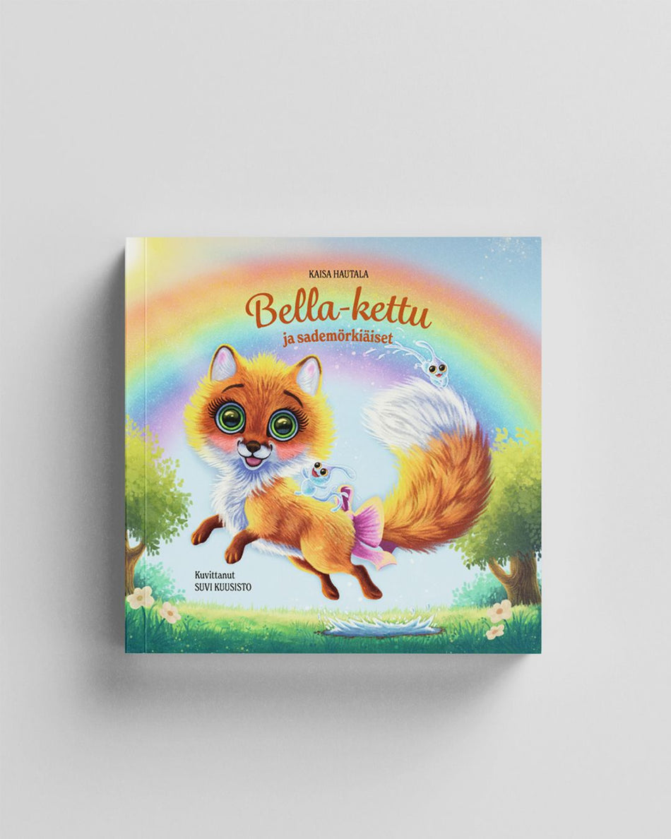 Valokuva kirjasta Kaisa Hautala Bella-kettu ja sademörkiäiset, kuuluu tuoteryhmään Lasten kuvakirjat.
