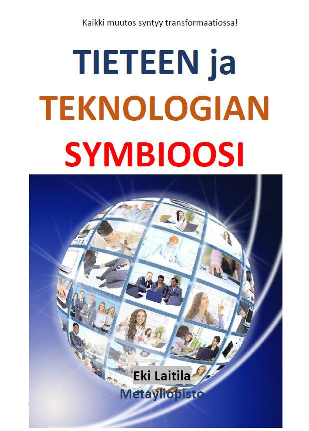Valokuva kirjasta Eki Laitila Tieteen ja teknologian symbioosi, kuuluu tuoteryhmään Psykologia filosofia.