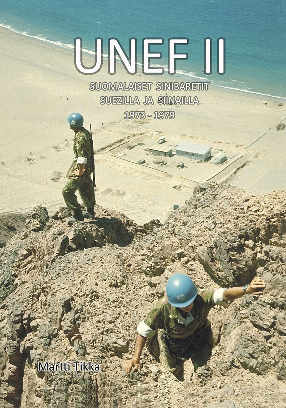 Valokuva kirjasta Martti Tikka UNEF II  Suomalaiset sinibaretit Suezilla ja Siinailla 1973-1979, kuuluu tuoteryhmään Historia.