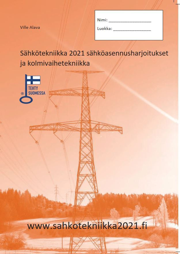 Valokuva kirjasta Ville Alava Sähkötekniikka 2021 sähköasennusharjoitukset ja kolmivaihetekniikka, kuuluu tuoteryhmään K-kirjat.