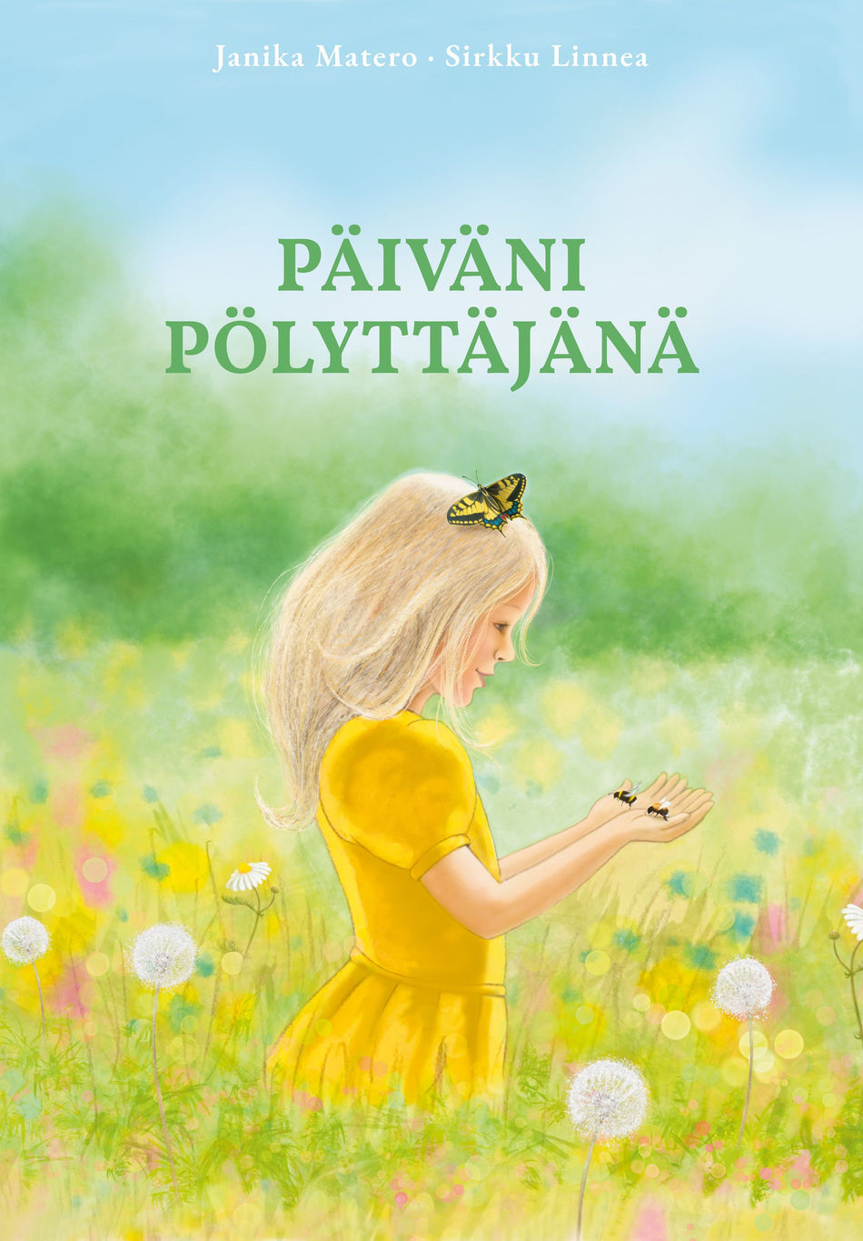 Valokuva kirjasta Janika Matero / Sirkku Linnea Päiväni pölyttäjänä, kuuluu tuoteryhmään Lasten kuvakirjat.