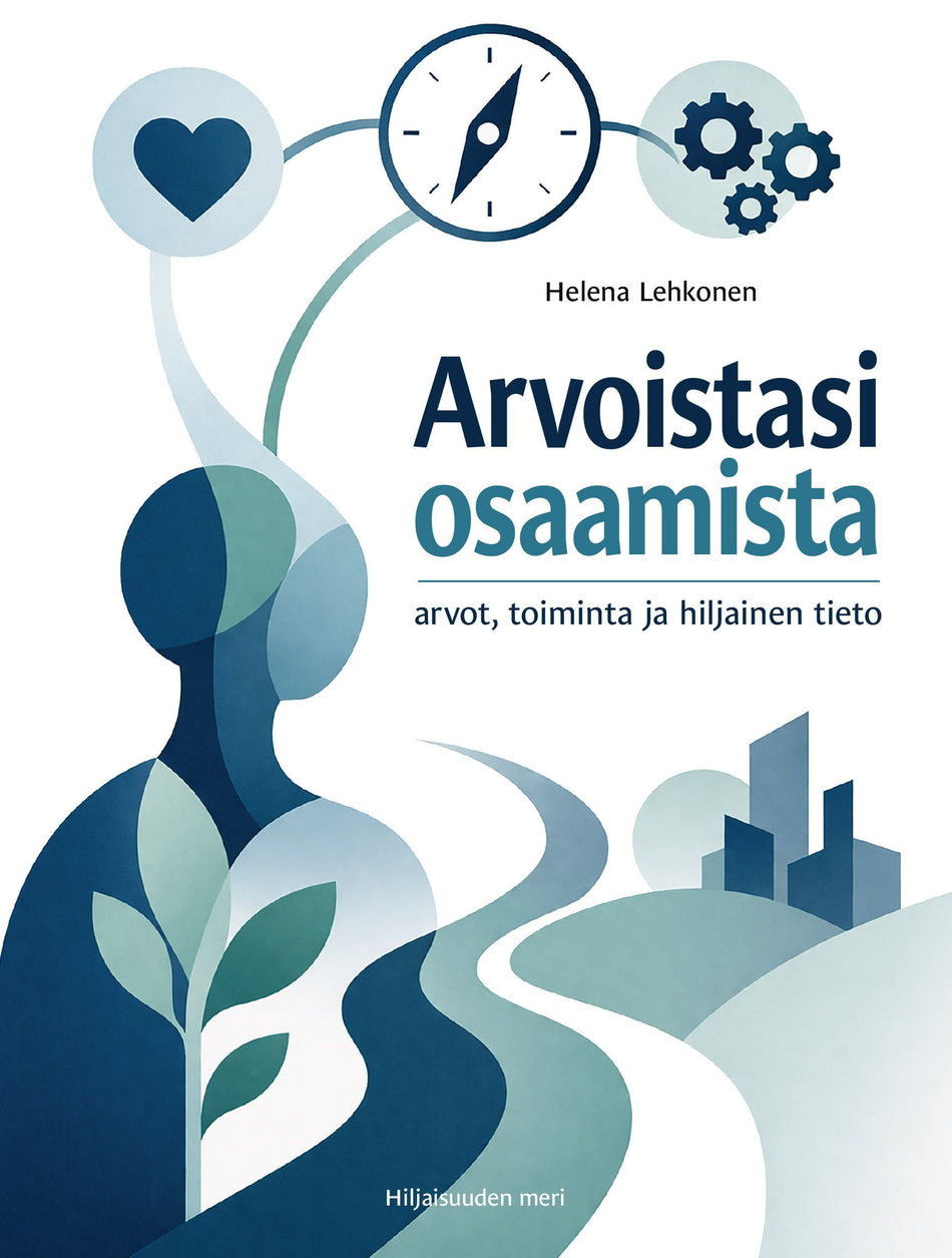 Valokuva kirjasta Helena Lehkonen Arvoistasi osaamista, kuuluu tuoteryhmään Talous yhteiskunta.