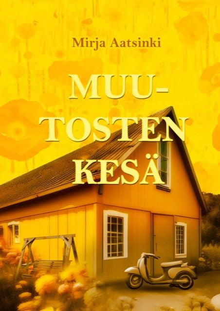 Valokuva kirjasta Mirja Aatsinki Muutosten kesä, kuuluu tuoteryhmään Muut kaunokirjat.