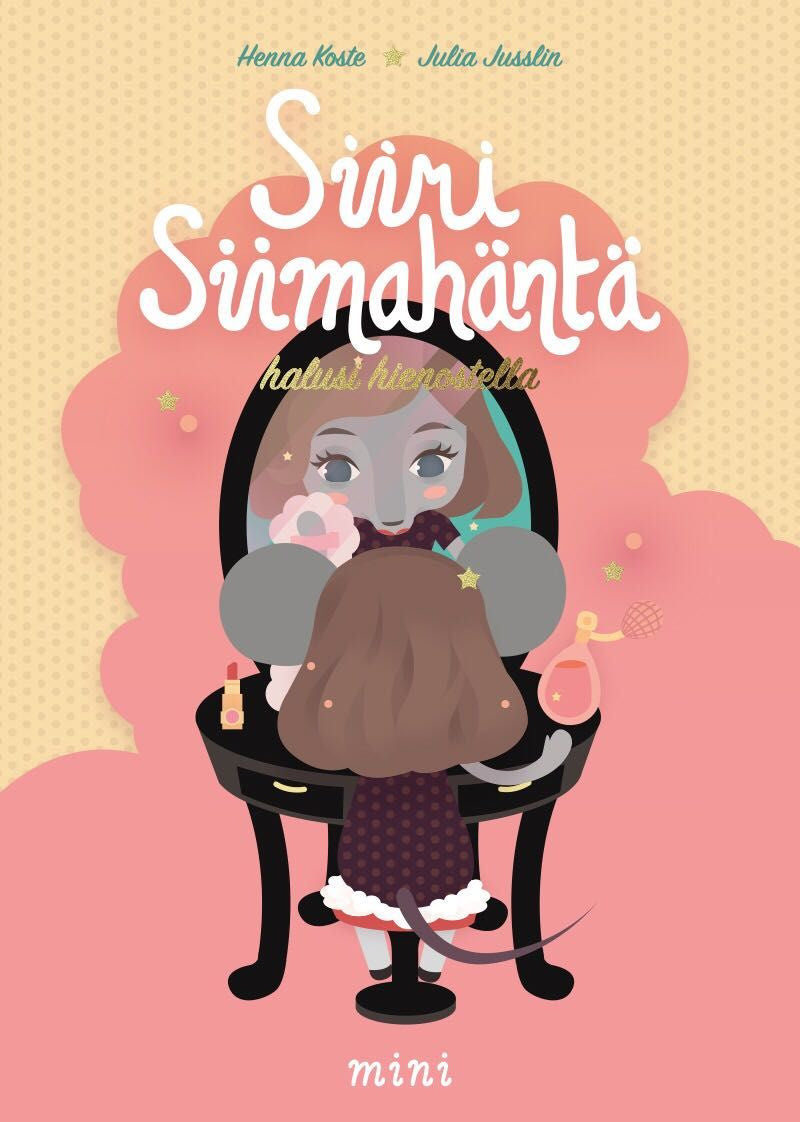 Valokuva kirjasta Henna Koste Siiri Siimahäntä halusi hienostella, kuuluu tuoteryhmään Lasten kuvakirjat.
