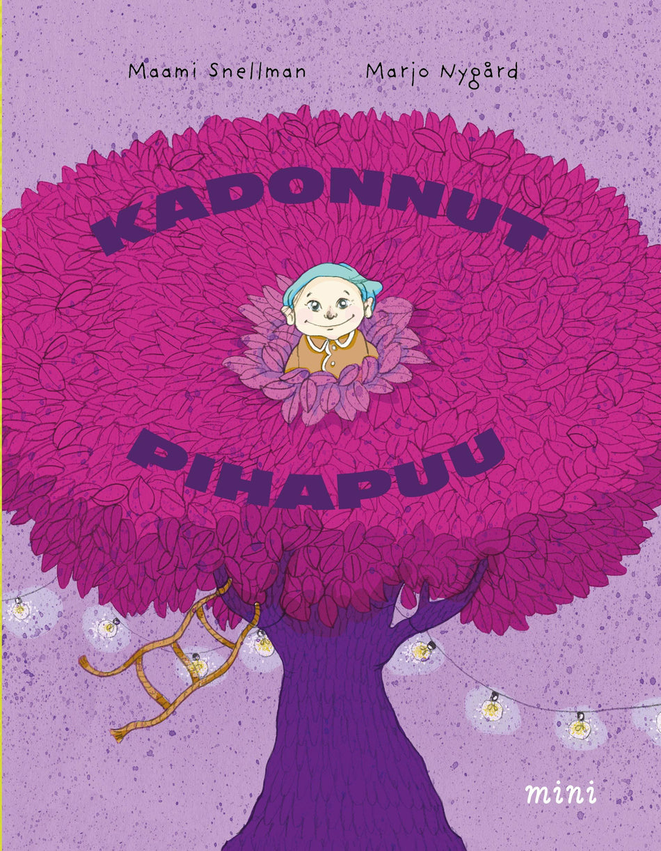 Valokuva kirjasta Maami Snellman Kadonnut pihapuu, kuuluu tuoteryhmään Lasten kuvakirjat.