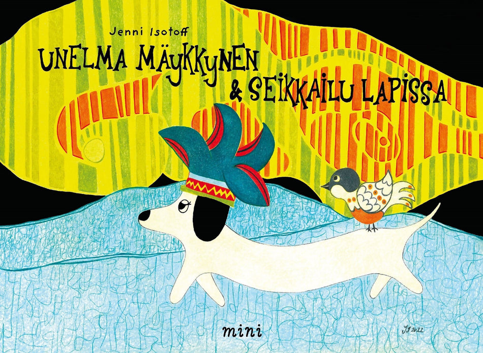 Valokuva kirjasta Jenni Isotoff Unelma Mäykkynen &amp; seikkailu Lapissa, kuuluu tuoteryhmään Lasten kuvakirjat.