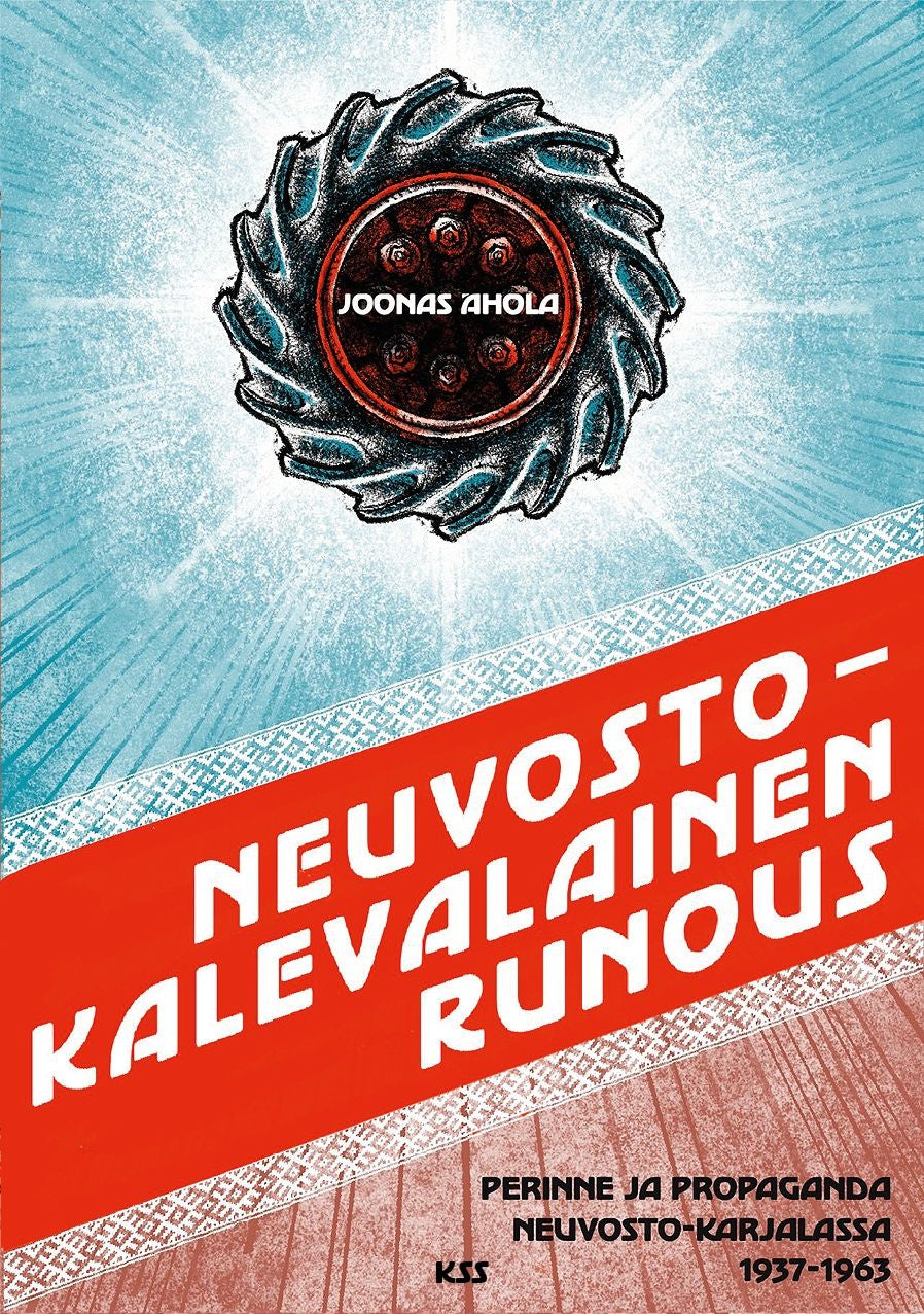 Valokuva kirjasta Joonas Ahola Neuvostokalevalainen runous, kuuluu tuoteryhmään Muut tietokirjat.