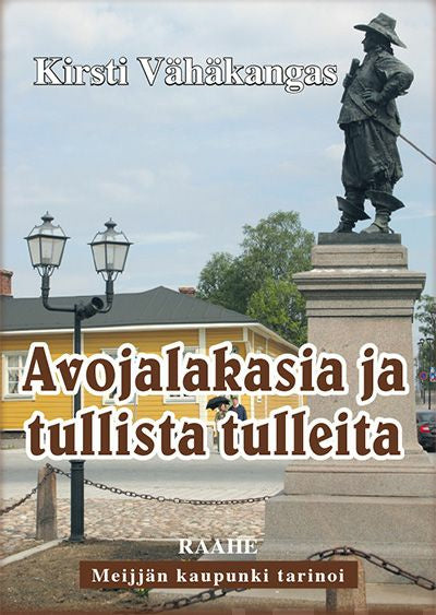 Valokuva kirjasta Kirsti Vähäkangas Avojalakasia ja tullista tulleita, kuuluu tuoteryhmään Historia.