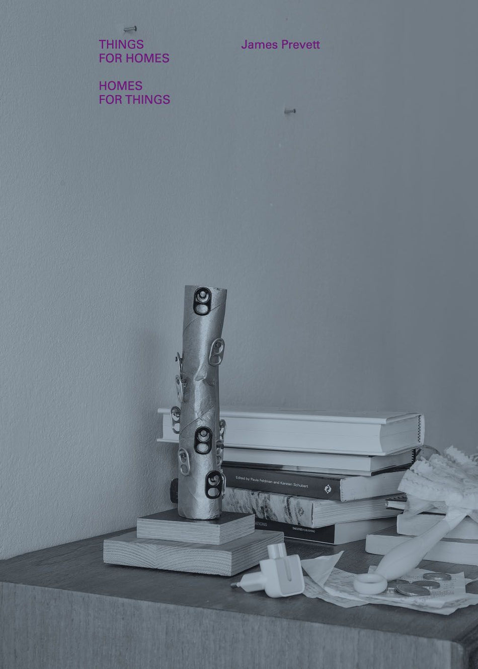 Valokuva kirjasta James Prevett Things for Homes / Homes for Things, kuuluu tuoteryhmään Taiteet.