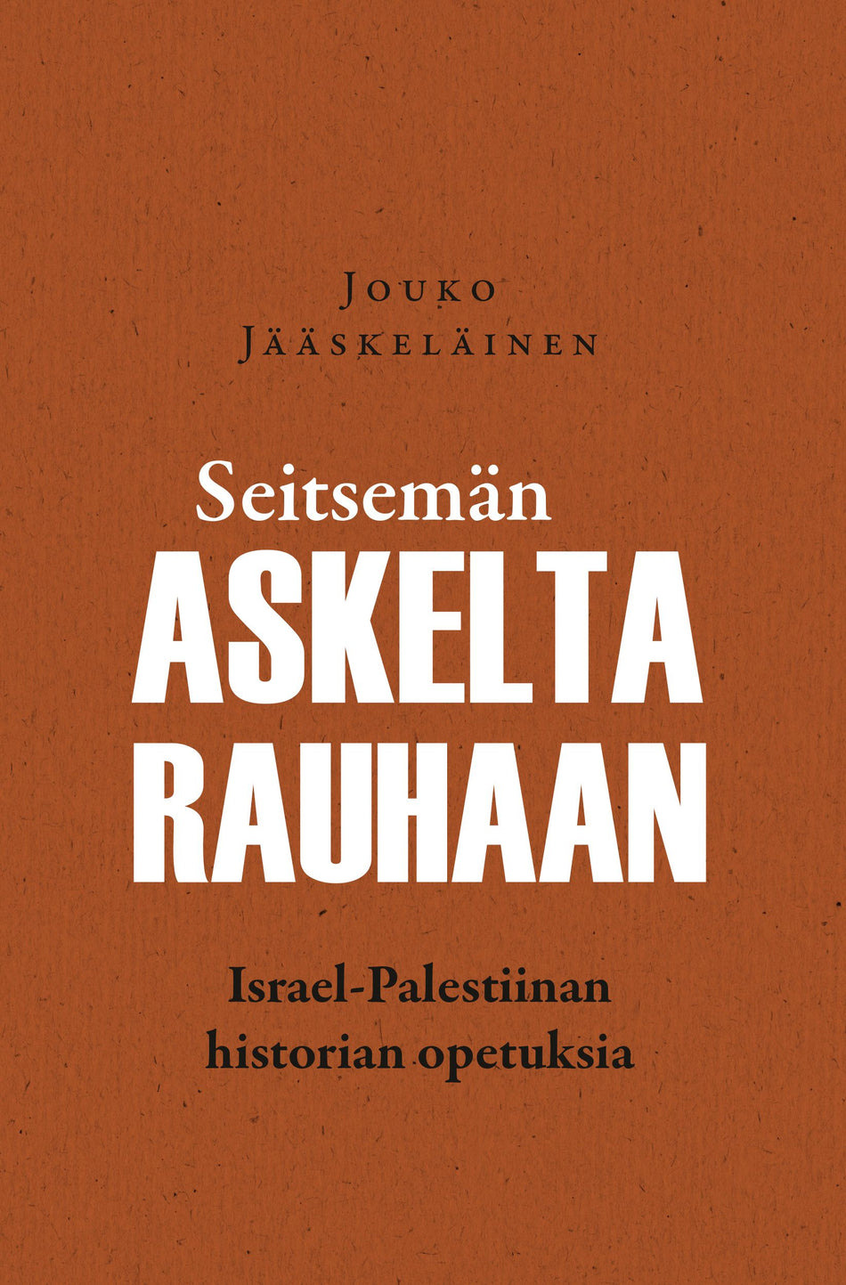 Valokuva kirjasta Jouko Jääskeläinen Seitsemän askelta rauhaan, kuuluu tuoteryhmään Talous yhteiskunta.