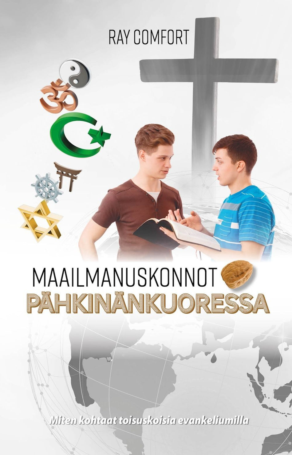 Valokuva kirjasta Ray Comfort Maailmanuskonnot pähkinänkuoressa, kuuluu tuoteryhmään Uskonto raamatut.