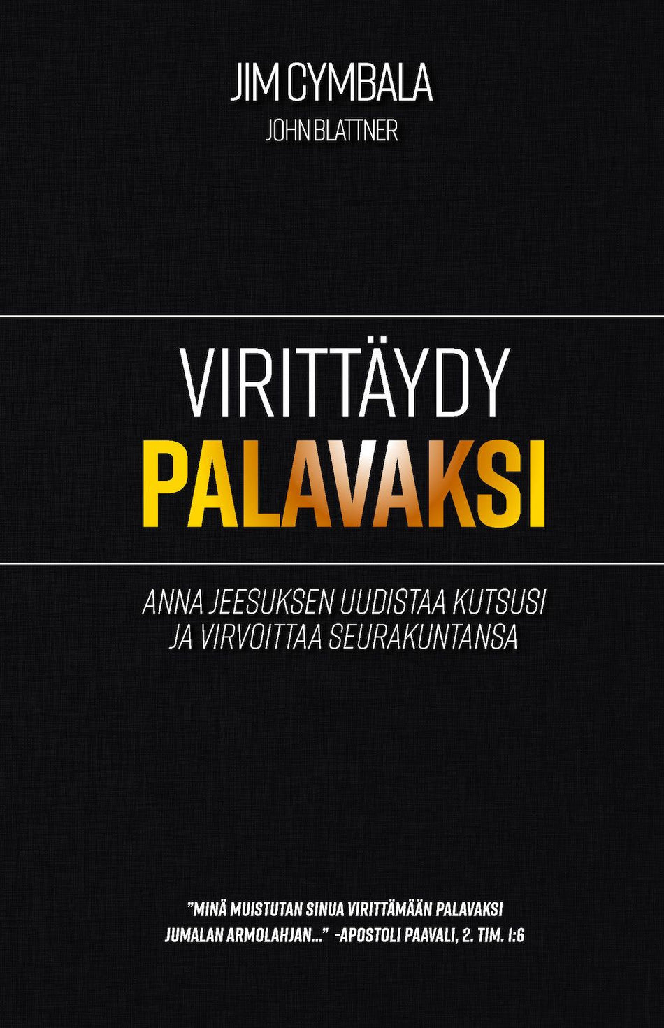 Valokuva kirjasta Jim Cymbala Virittäydy palavaksi, kuuluu tuoteryhmään Uskonto raamatut.
