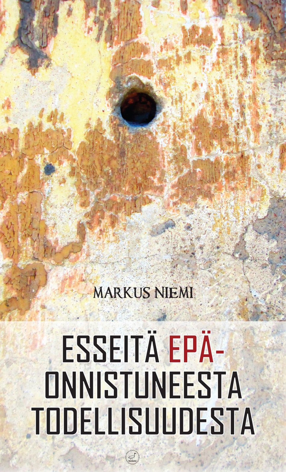 Valokuva kirjasta Markus Niemi Esseitä epäonnistuneesta todellisuudesta, kuuluu tuoteryhmään Muut tietokirjat.