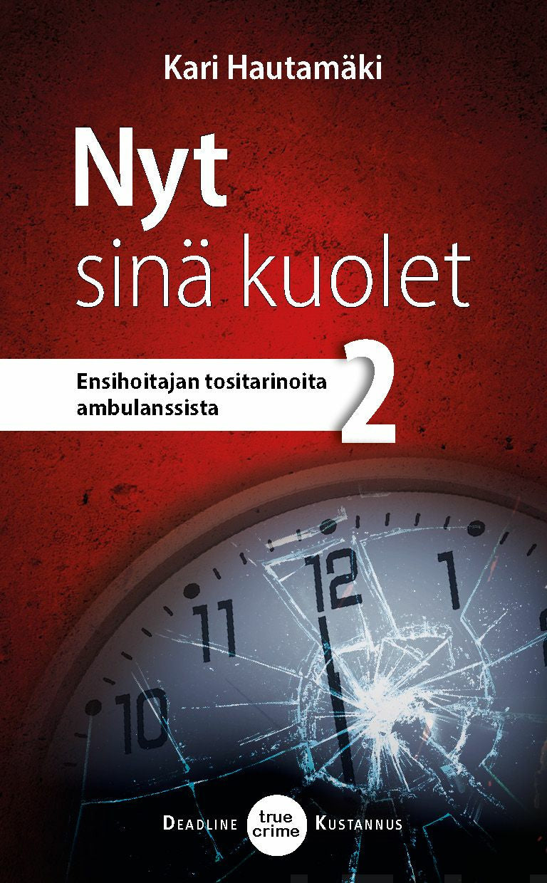 Nyt Sin Kuolet Ensihoitajan Tositarinoita Ambulanssista 2 Kari nyt-sin-kuolet-ensihoitajan-tositarinoita-ambulanssista-2-kari
