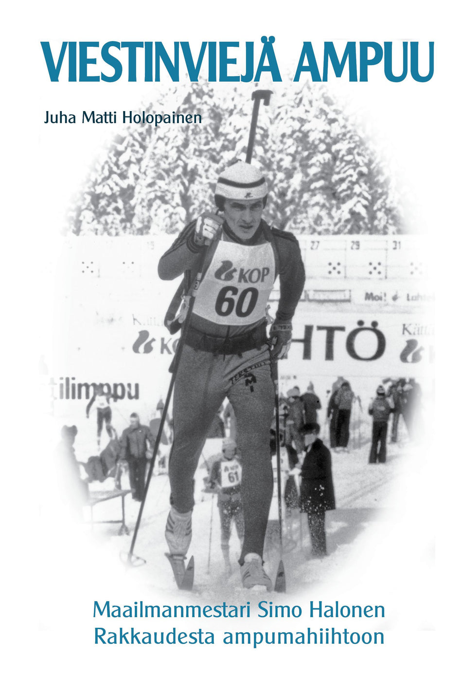 Valokuva kirjasta Juha Matti Holopainen Viestinviejä ampuu, kuuluu tuoteryhmään Elämäkerrat muistelmat.