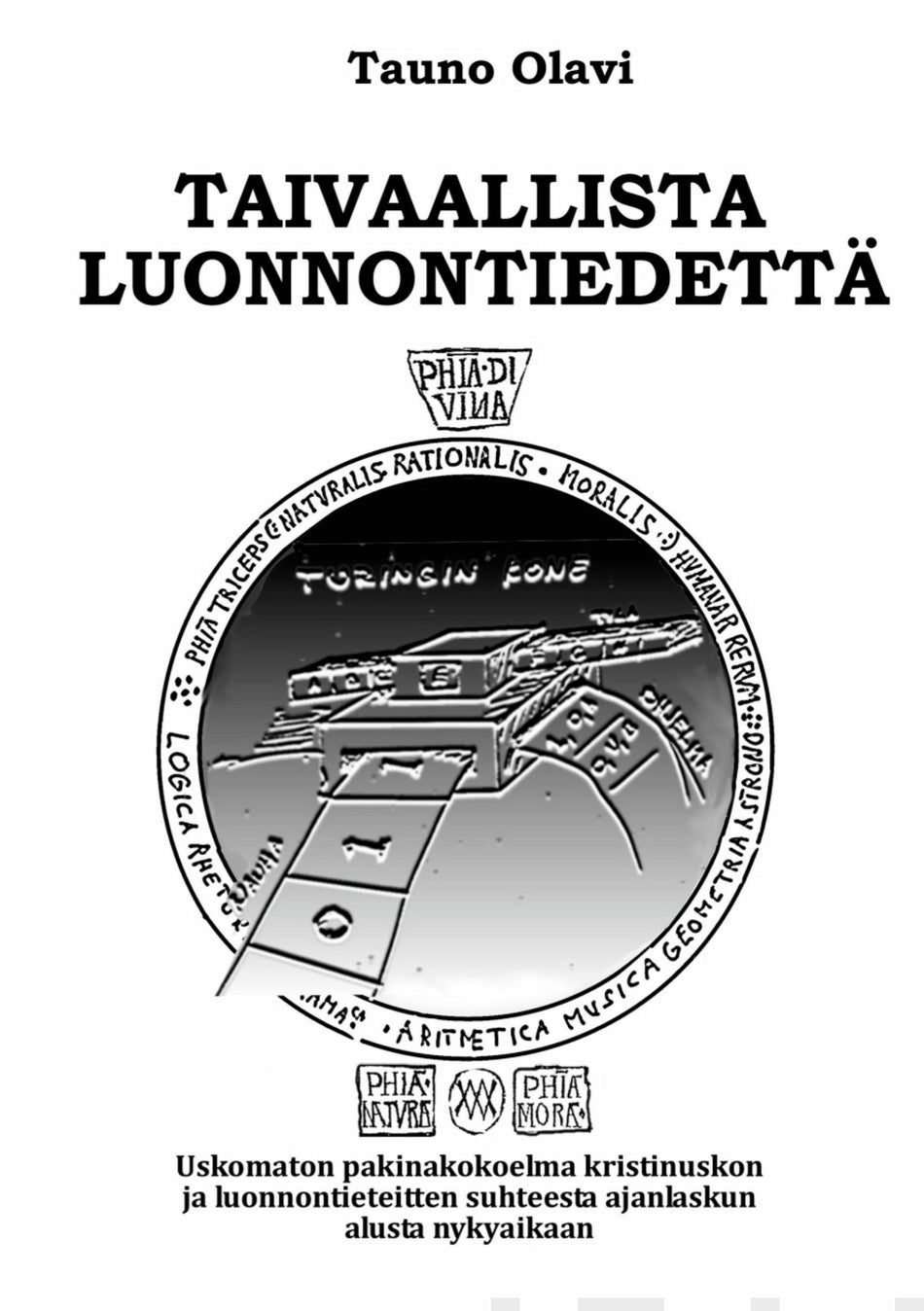Valokuva kirjasta Tauno Olavi Taivaallista luonnontiedettä, kuuluu tuoteryhmään Uskonto raamatut.
