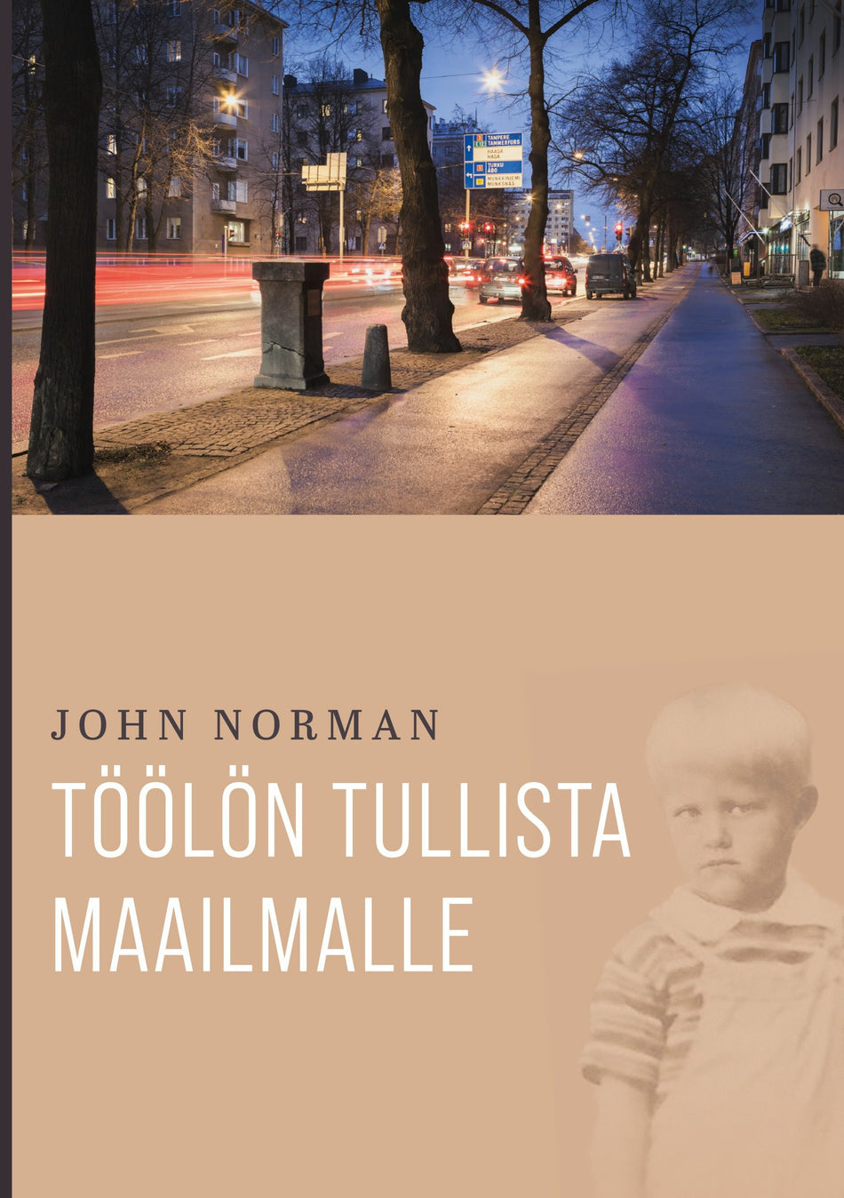 Valokuva kirjasta John Norman Töölön tullista maailmalle, kuuluu tuoteryhmään Muut kaunokirjat.