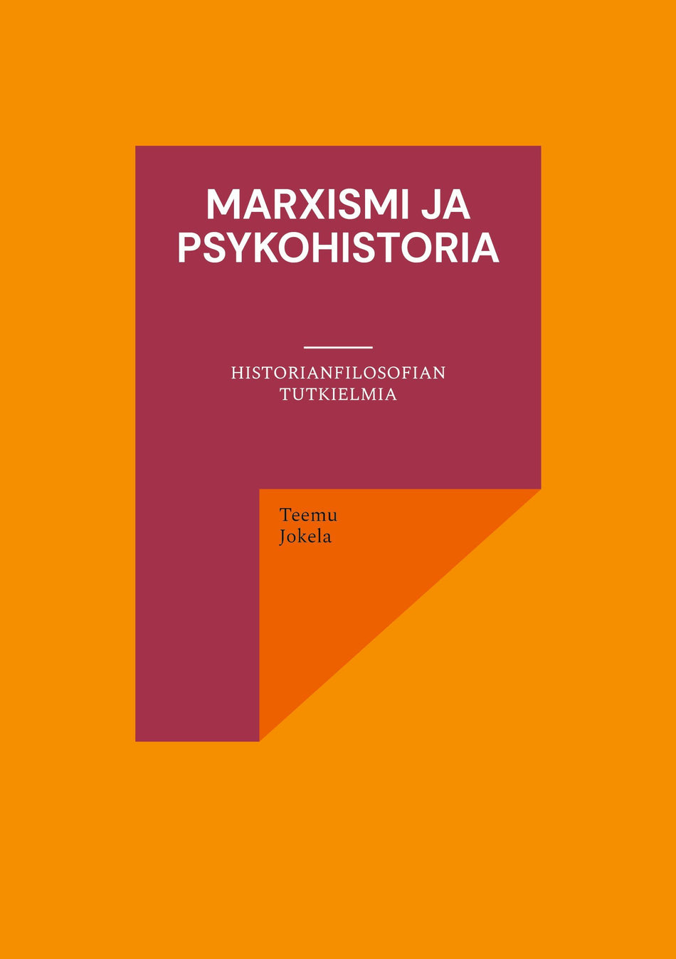Marxismi Marxismi ja psykohistoria - Historianfilosofian tutkielmia - Teemu ...