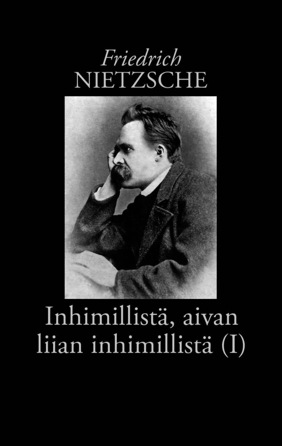 Valokuva kirjasta Friedrich Nietzsche Inhimillistä, aivan liian inhimillistä (I), kuuluu tuoteryhmään Psykologia filosofia.