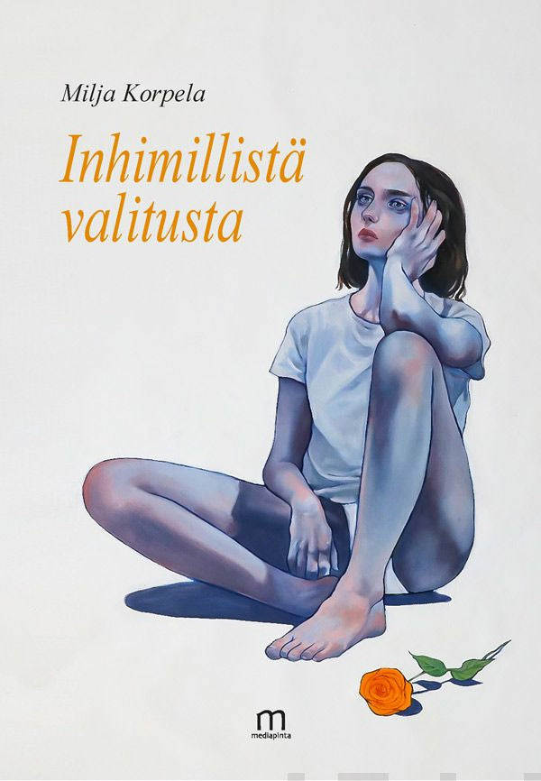 Valokuva kirjasta Korpela Milja Inhimillistä valitusta, kuuluu tuoteryhmään Runot.
