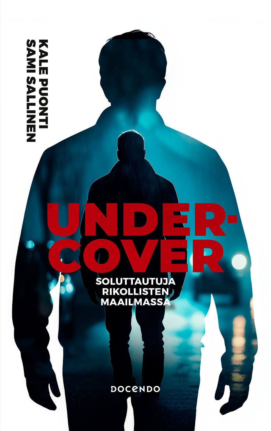 Valokuva kirjasta Sami Sallinen / Kale Puonti Undercover – Soluttautuja rikollisten maailmassa, kuuluu tuoteryhmään Elämäkerrat muistelmat.