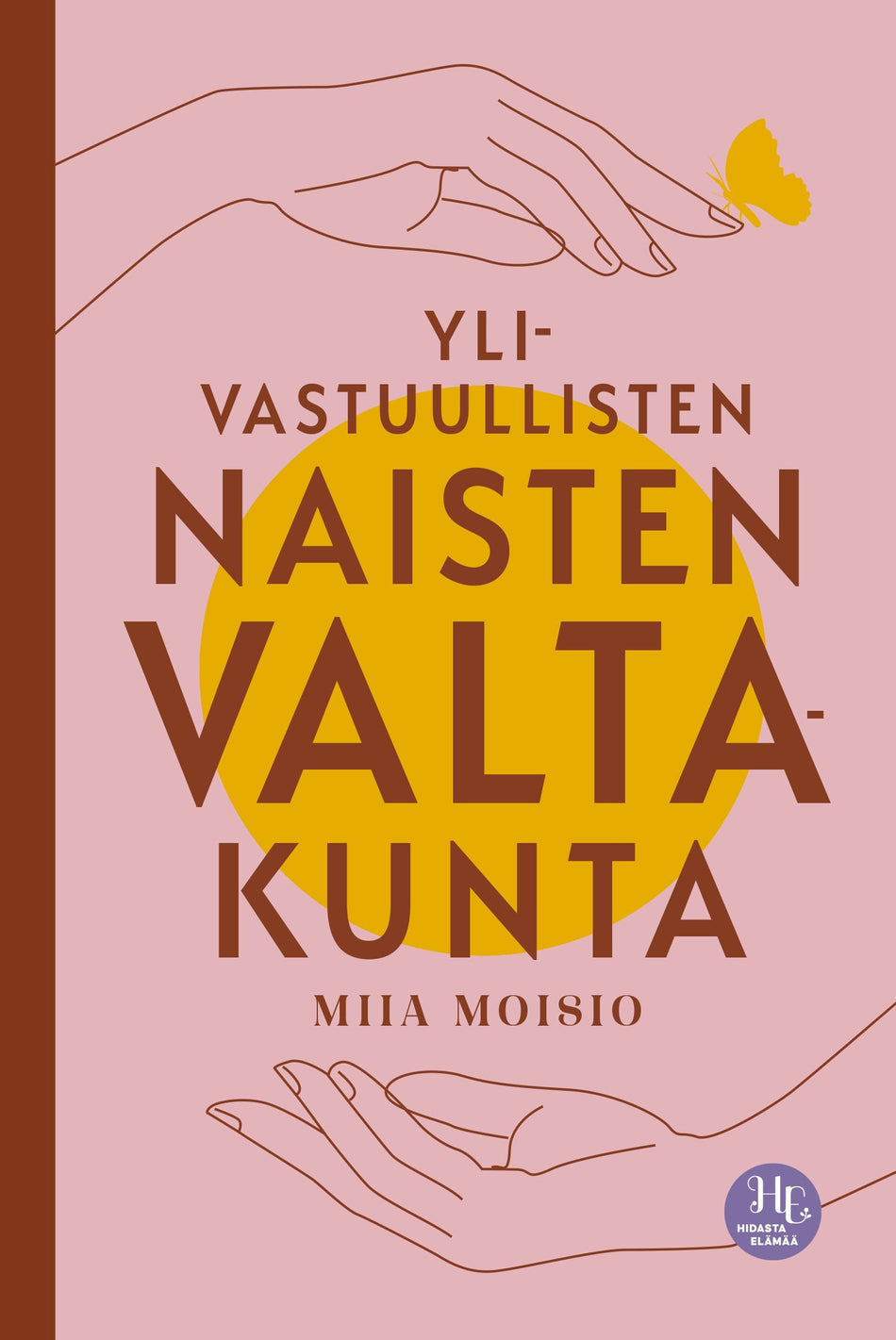 Valokuva kirjasta Miia Moisio Ylivastuullisten naisten valtakunta, kuuluu tuoteryhmään E-kirjat tieto.