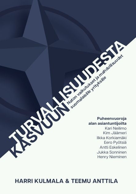 Valokuva kirjasta Harri Kulmala / Teemu Anttila Turvallisuudesta kasvuun, kuuluu tuoteryhmään Talous yhteiskunta.