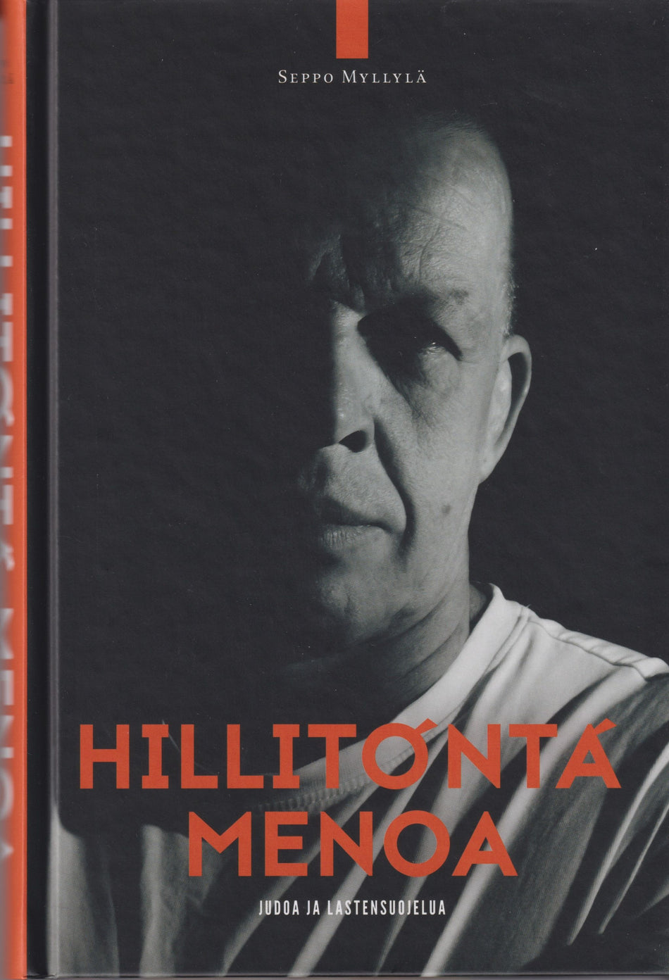 Valokuva kirjasta Seppo Myllylä Hillitöntä menoa - judoa ja lastensuojelua, kuuluu tuoteryhmään Elämäkerrat muistelmat.