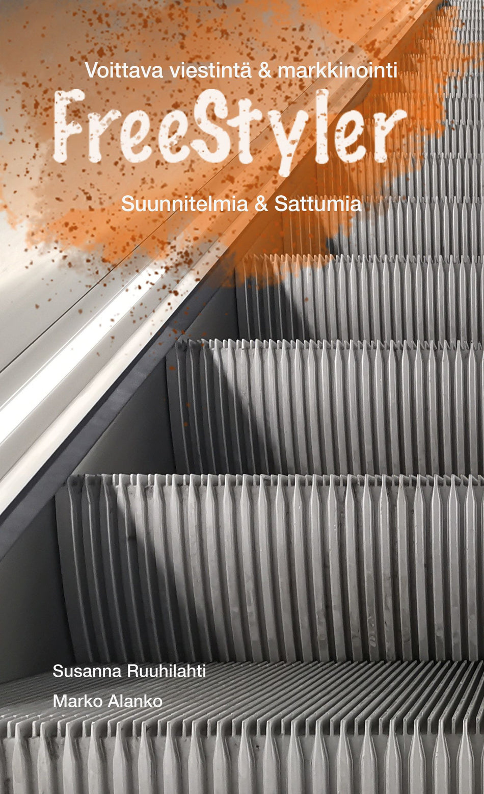 Valokuva kirjasta Susanna Ruuhilahti / Marko Alanko FreeStyler (Suunnitelmia &amp; Sattumia), kuuluu tuoteryhmään Talous yhteiskunta.