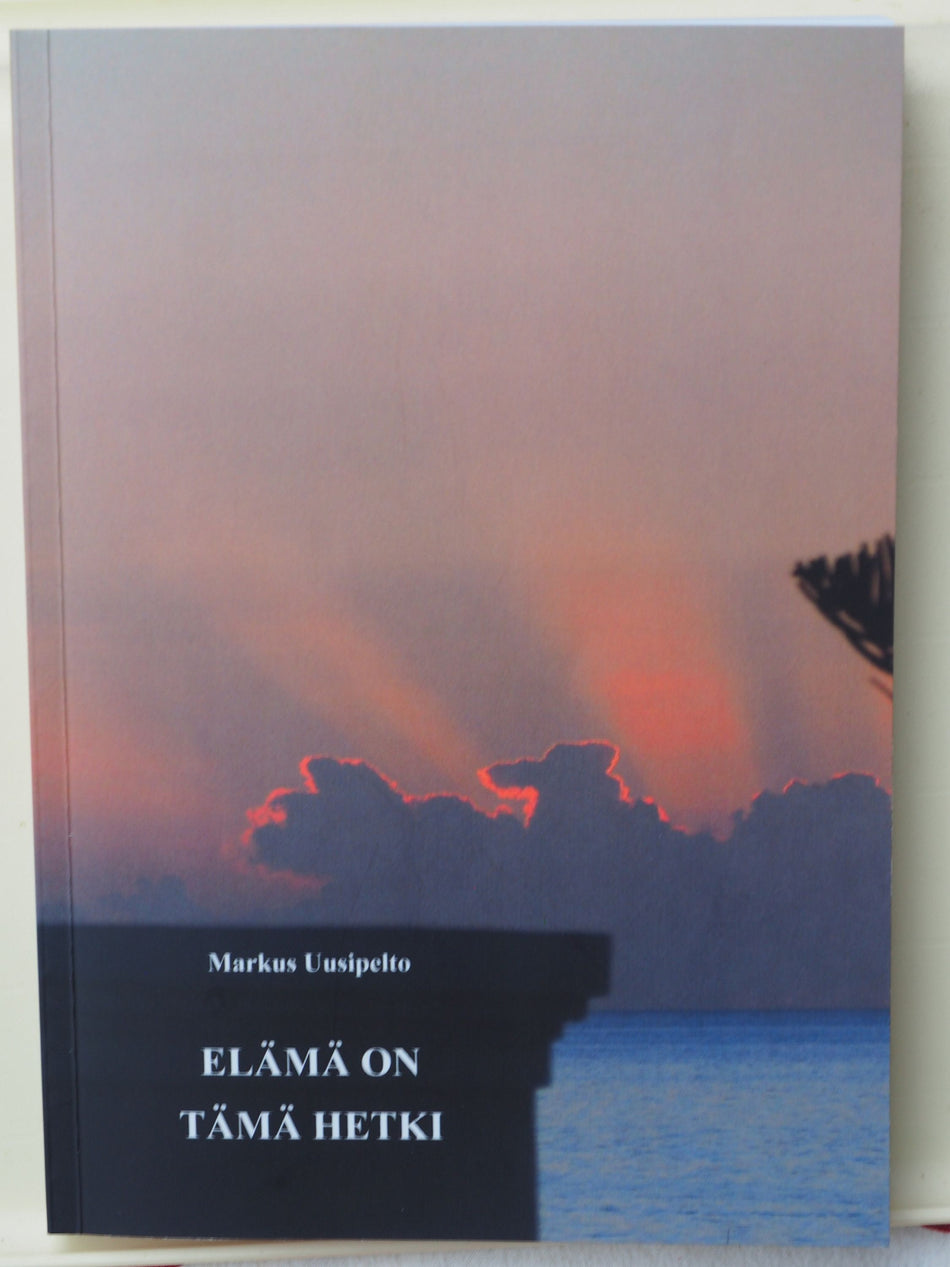 Valokuva kirjasta Markus Uusipelto Elämä on tämä hetki, kuuluu tuoteryhmään Muut kaunokirjat.