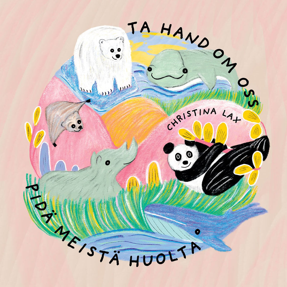 Valokuva kirjasta Christina Lax Ta hand om oss I  Pidä meistä huolta, kuuluu tuoteryhmään Lasten ja nuorten tietokirjat.
