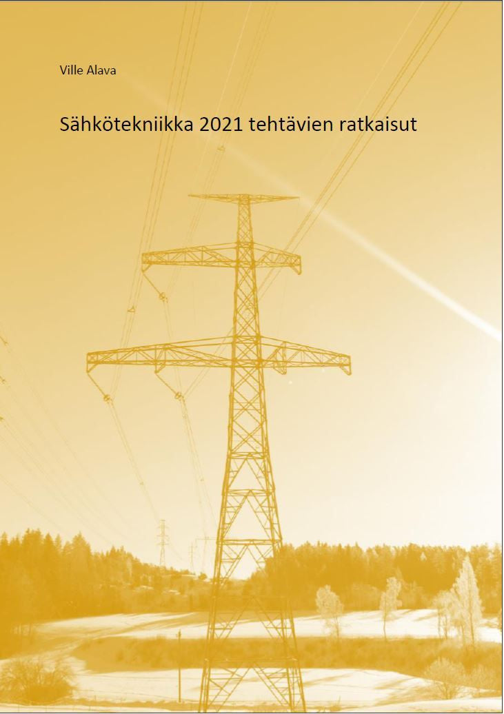Valokuva kirjasta Ville Alava Sähkötekniikka 2021 tehtävien ratkaisut, kuuluu tuoteryhmään K-kirjat.