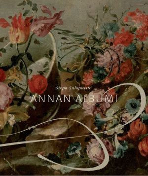 Valokuva kirjasta Sirpa Sulopuisto Annan Albumi, kuuluu tuoteryhmään Elämäkerrat muistelmat.