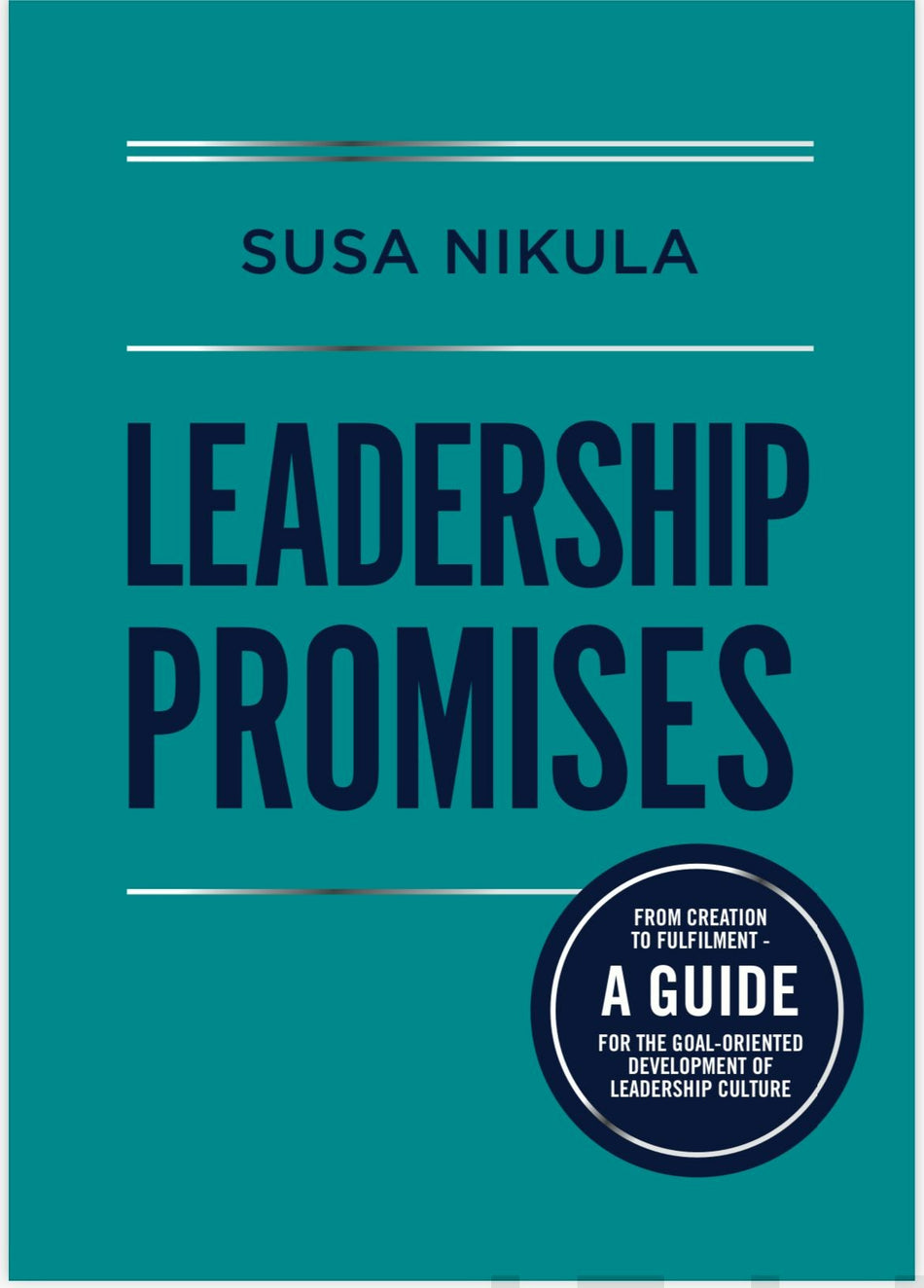 Leadership Promiss Leadership Promises - From Creation to Fulfilment - A Guide for the ...