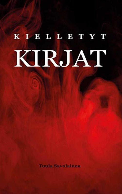 Valokuva kirjasta Tuula Savolainen Kielletyt kirjat, kuuluu tuoteryhmään Elämäkerrat muistelmat.