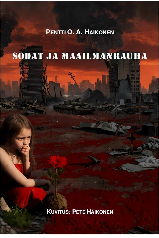 Valokuva kirjasta Pentti O. A. Haikonen Sodat ja maailmanrauha, kuuluu tuoteryhmään Talous yhteiskunta.