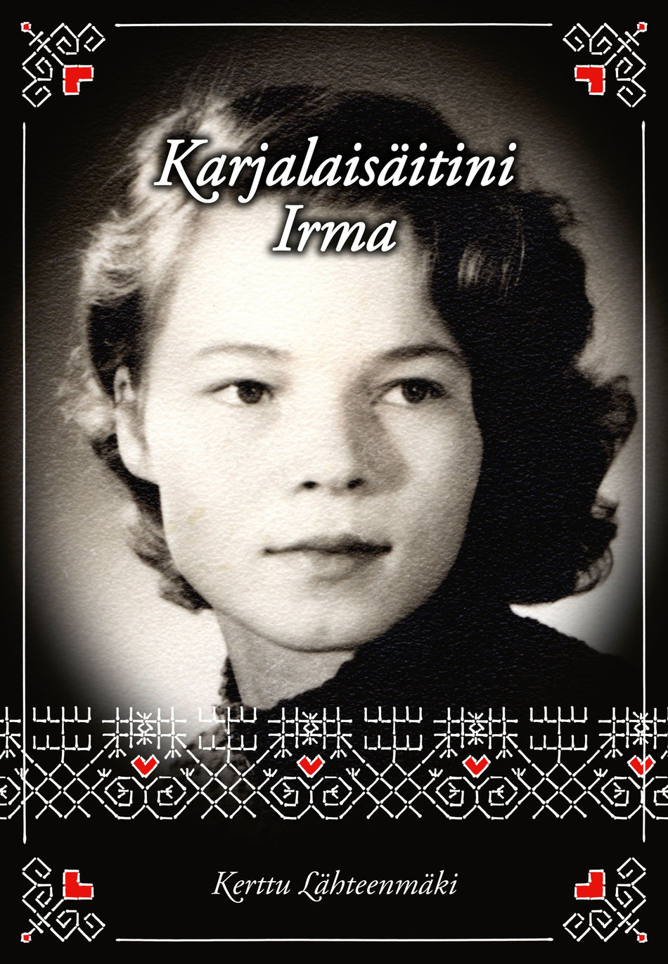 Valokuva kirjasta Kerttu Lähteenmäki Karjalaisäitini Irma, kuuluu tuoteryhmään Elämäkerrat muistelmat.
