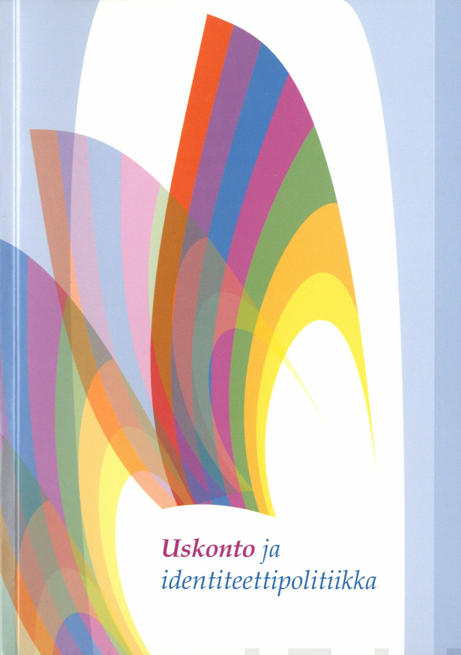 Valokuva kirjasta  Uskonto ja identiteettipolitiikka, kuuluu tuoteryhmään Uskonto raamatut.
