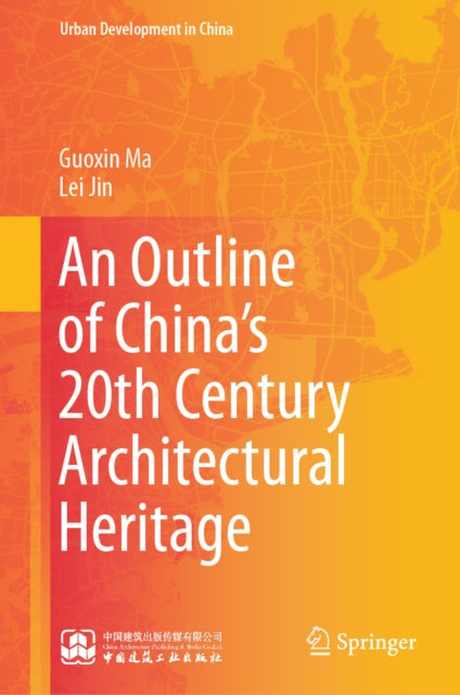 Valokuva kirjasta Guoxin Ma / Lei Jin Outline of China’s 20th Century Architectural Heritage, An, kuuluu tuoteryhmään Ulk taide musiikki.