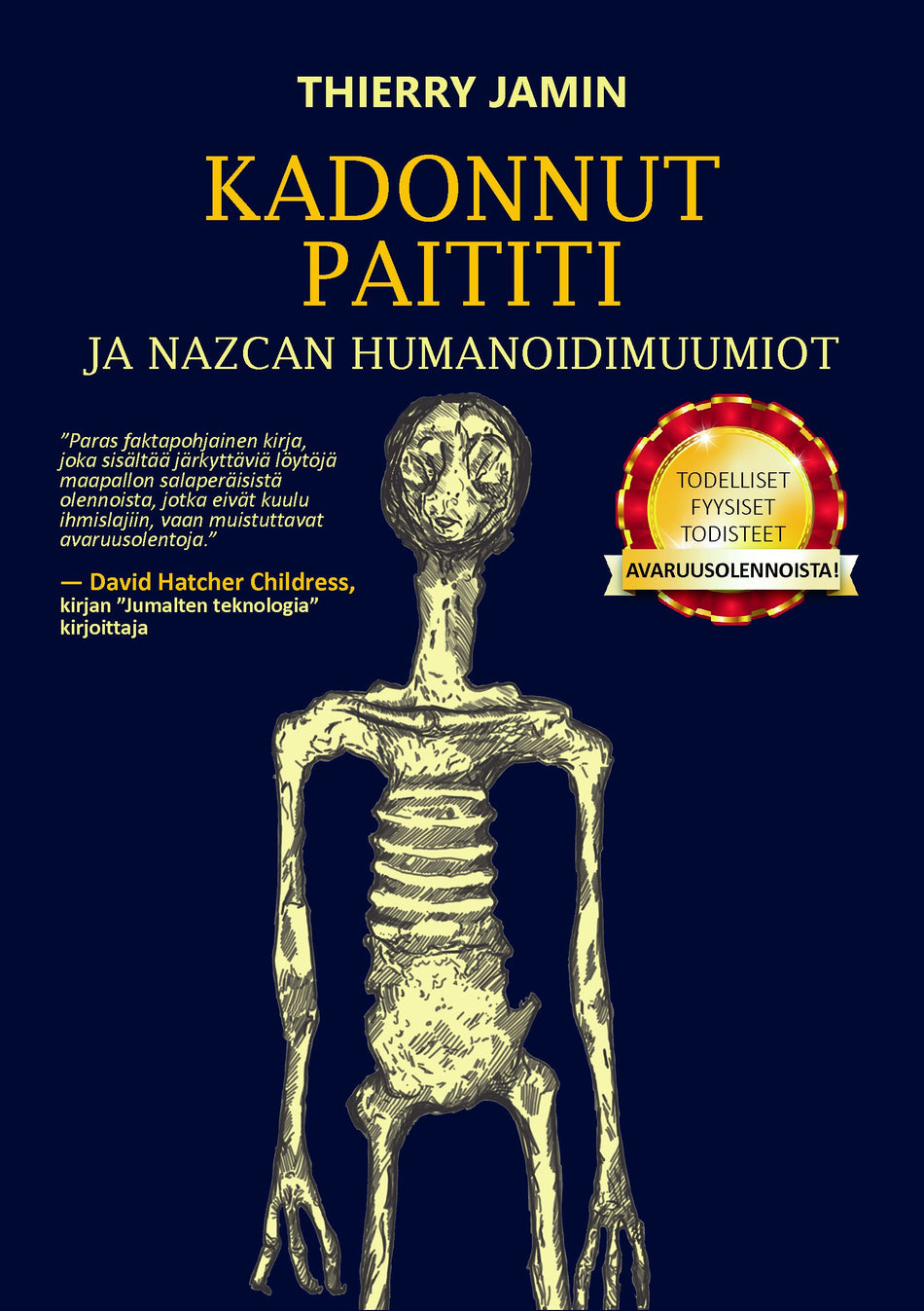 Valokuva kirjasta Thierry Jamin Kadonnut  Paititi ja Nazcan humanoidimuumiot, kuuluu tuoteryhmään Psykologia filosofia.